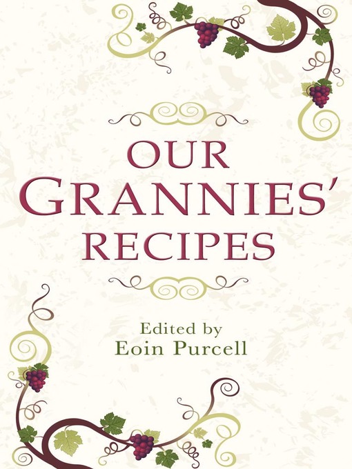 Title details for Our Grannies' Recipes by Eoin  Purcell - Available